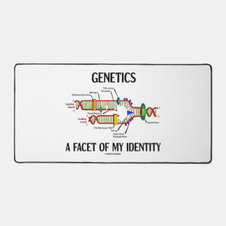 Genetics A Facet Of My Identity DNA Replication Desk Mat