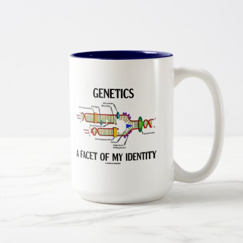 Genetics A Facet Of My Identity DNA Replication Two_Tone Coffee Mug