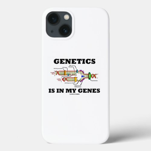 Genetics Is In My Genes DNA Replication Humor iPhone 13 Case