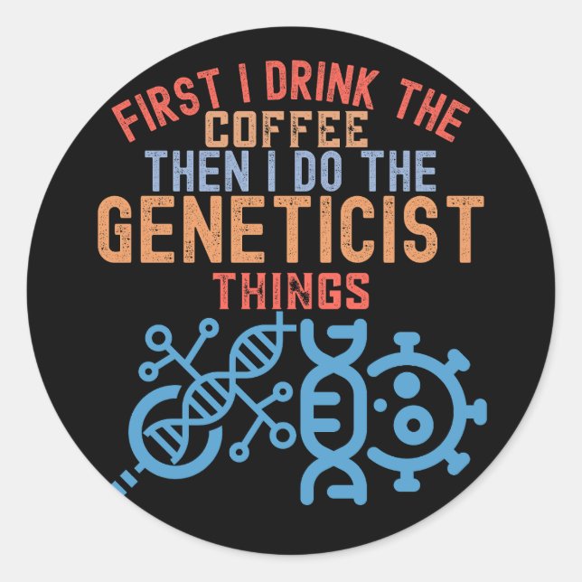 Genetics, Major Geneticist Classic Round Sticker (Front)