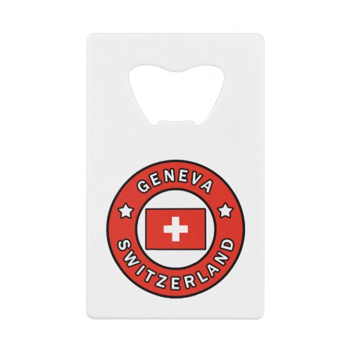 Geneva Switzerland Credit Card Bottle Opener