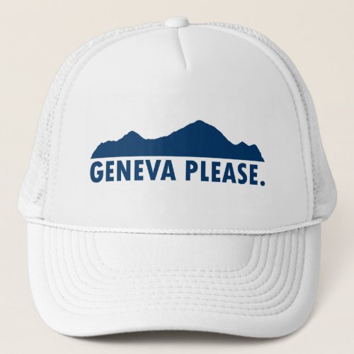 Geneva Switzerland Please Trucker Hat
