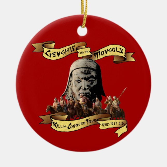 Genghis and the Mongols: Kill or Conquer Tour Ceramic Ornament (Front)