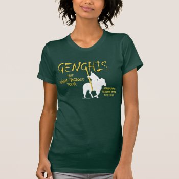 Genghis 'kahn-tagious' Tour (women's Dark) T-shirt by ThenWear at Zazzle