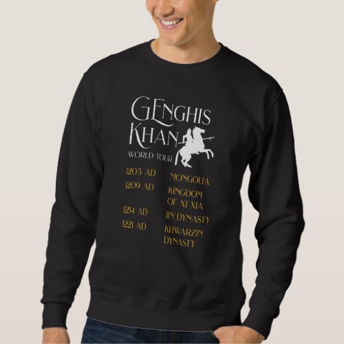 Genghis Khan World Tour  Historic Mongol  Asian Hi Sweatshirt