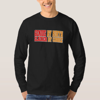 Genius By Birth Slacker By Choice Premium T-Shirt
