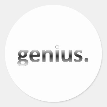 Genius Classic Round Sticker by egogenius at Zazzle
