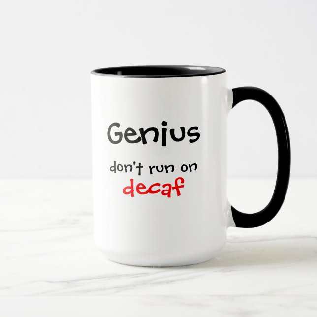 Genius don't run on decaf mug (Right)