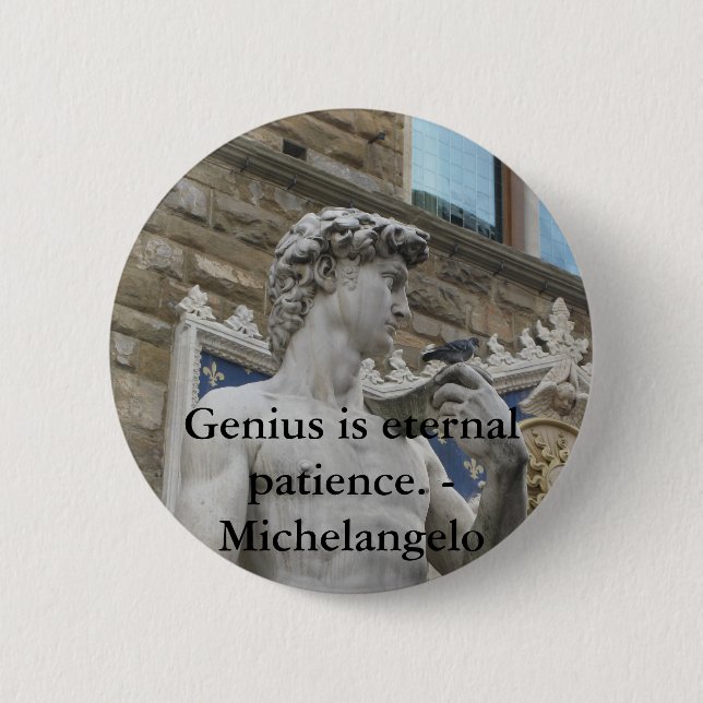 Genius is eternal patience. - Michelangelo quote Button (Front)