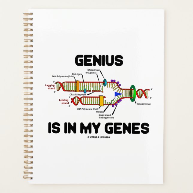 Genius Is In My Genes DNA Replication Humor Planner (Front)