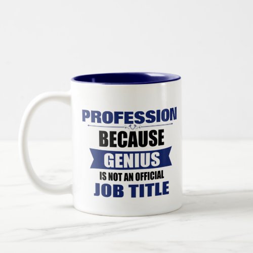 Genius is not a Job Title Custom Two_Tone Coffee Mug