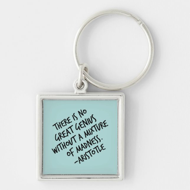 Genius Mixture of Madness Aristotle Inspirational Keychain (Front)