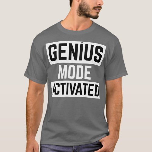 genius mode activated Funny T_Shirt