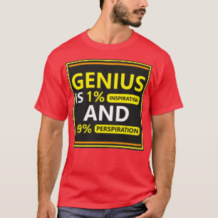 Genius Motivational and Inspiring Quote available T-Shirt