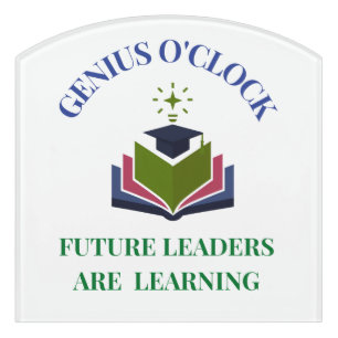 Genius O'Clock – Future Leaders Are Learning Door Sign