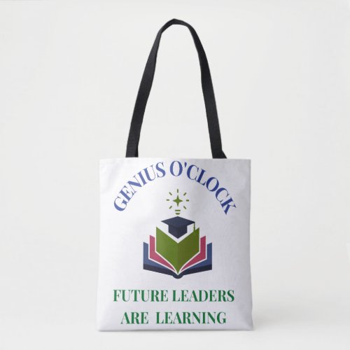 Genius O'Clock – Future Leaders Are Learning  Tote Bag