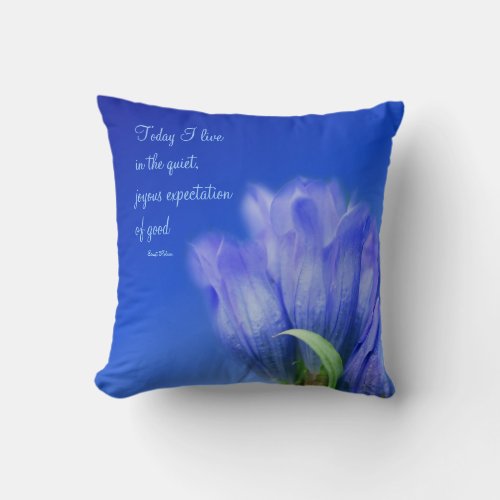 Gentian Flower Life Attitude Inspirational Quote  Throw Pillow