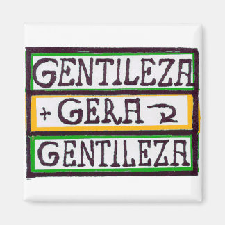 GENTILEZA GERA GENTILEZA MAGNET