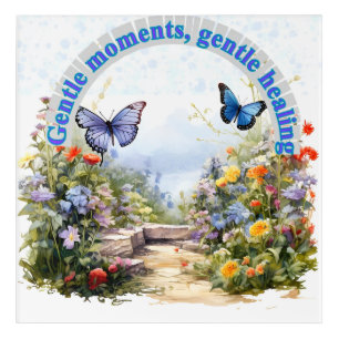 Gentle Moments, Gentle Healing – Butterfly Garden Acrylic Print