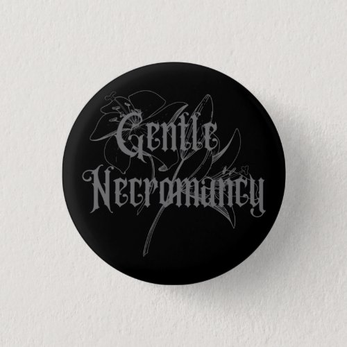 Gentle Necromancy _ Our Goth Band Name Button