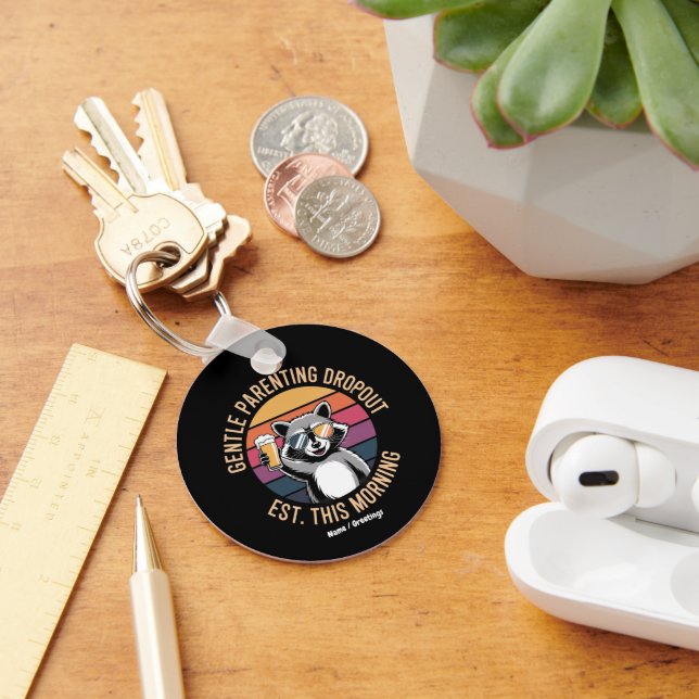 Gentle Parenting Dropout Est This Morning Funny Ra Keychain (Desk)