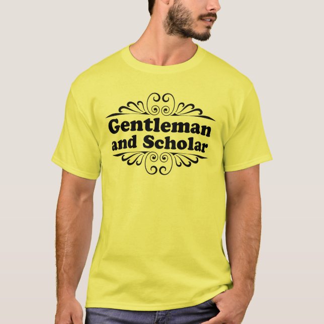 Gentleman and Scholar T-Shirt (Front)