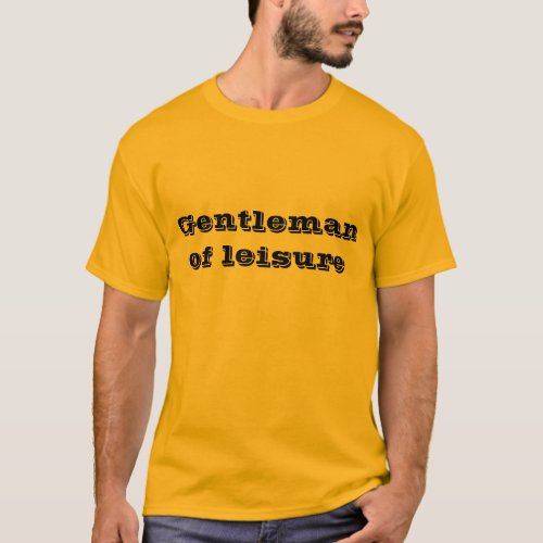 gentleman of leisure T_Shirt