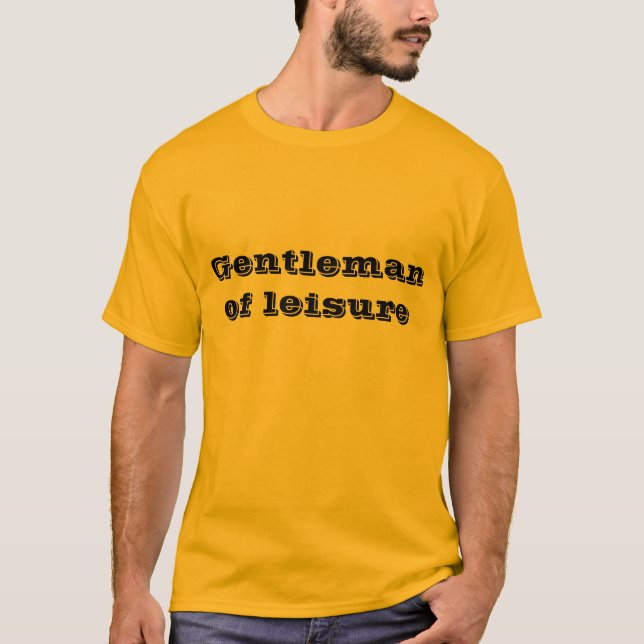 gentleman of leisure T-Shirt (Front)