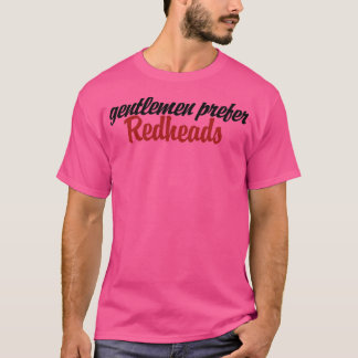 Gentlemen prefer redheads T-Shirt