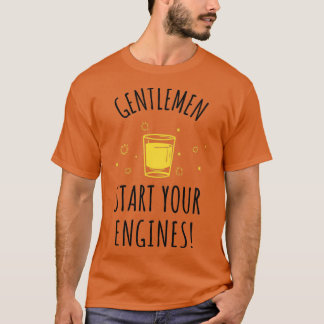 GENTLEMEN START YOUR ENGINES2 T-Shirt