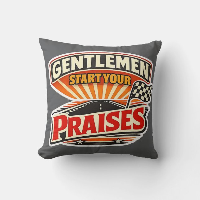 Gentlemen Start Your Praises – Christian Retro Throw Pillow (Front)