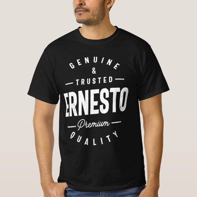 Genuine and Trusted Ernesto Personalized Name T-Shirt (Front)
