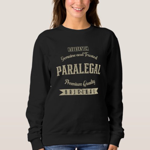 Genuine and Trusted Paralegal Funny Legal Assistan Sweatshirt
