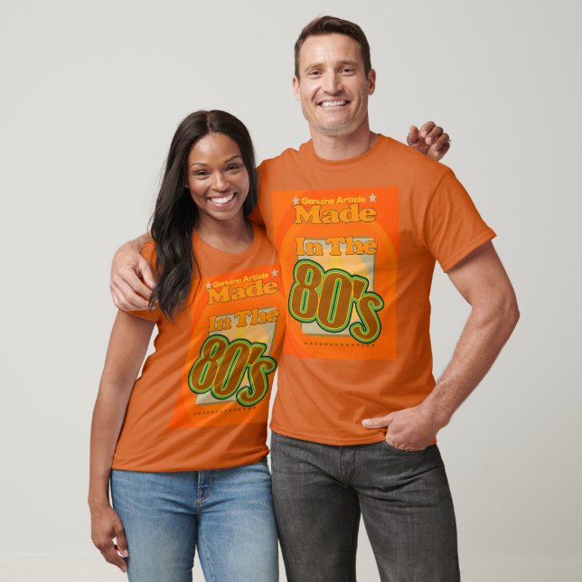 Genuine Article Made In the 80's - Customized T-Shirt (Unisex)
