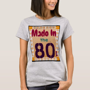Genuine Article Made In the 80's T-Shirt