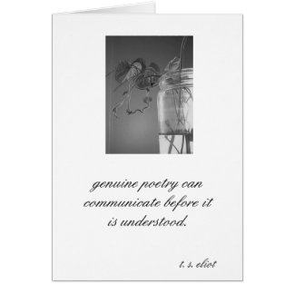 "Genuine poetry...T. S. Eliot Cards