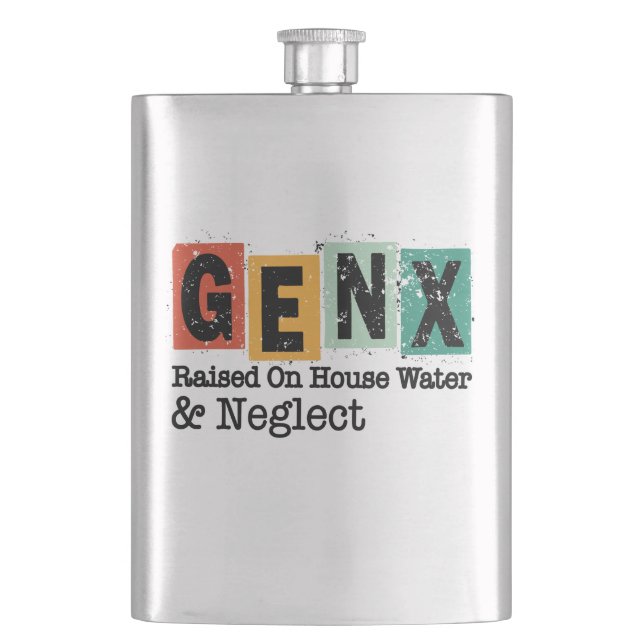 GenX | Generation Raised on Hose Water and Neglect Flask (Front)