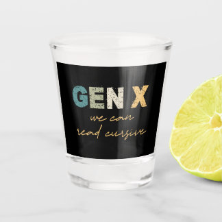 GenX—We Can Read Cursive Shot Glass