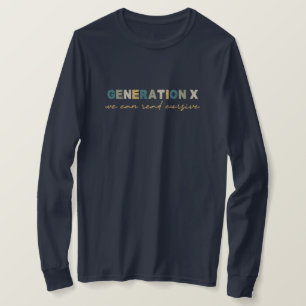 GenX—We Can Read Cursive T-Shirt
