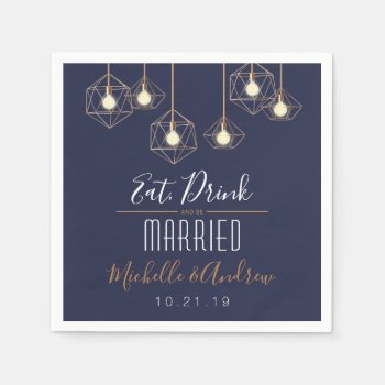 Geo Lights Eat Drink And Be Married Navy Wedding Napkins by ModernMatrimony at Zazzle
