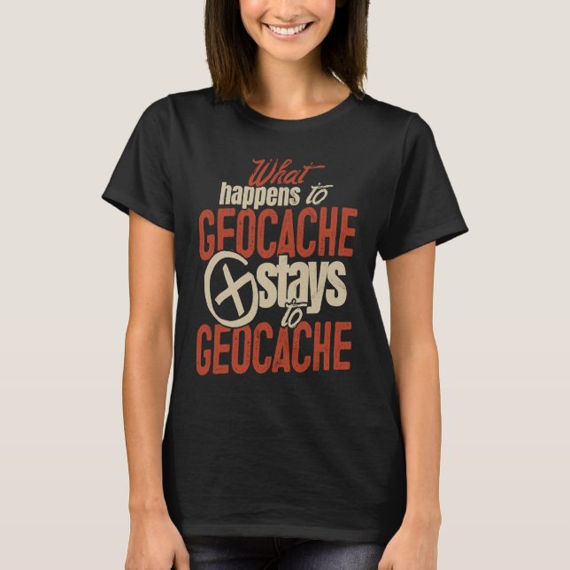 Geocache  Boys Men Cache Caching and Women Geocach T-Shirt (Front)