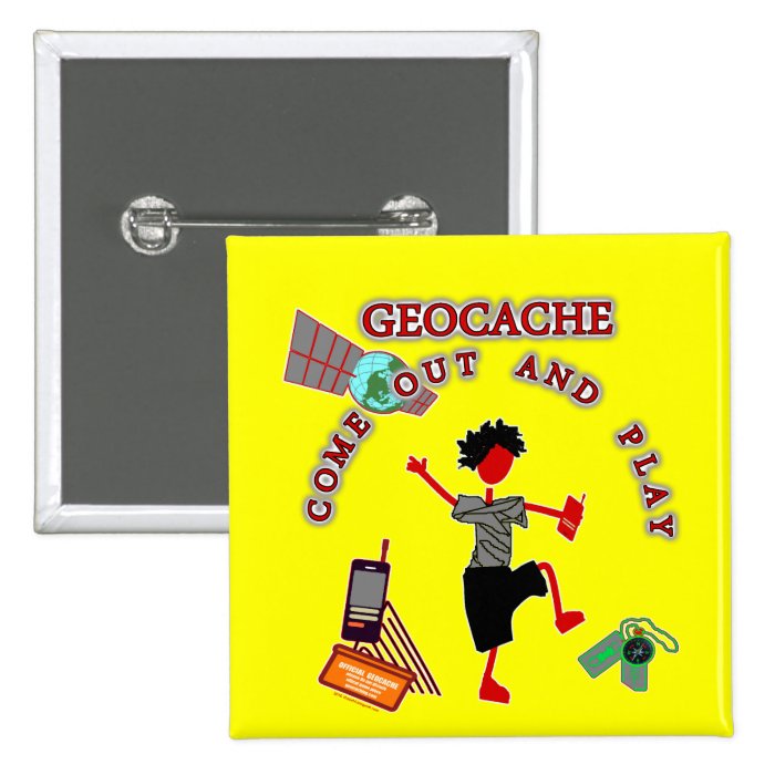 Geocache Come Out And Play Pinback Button