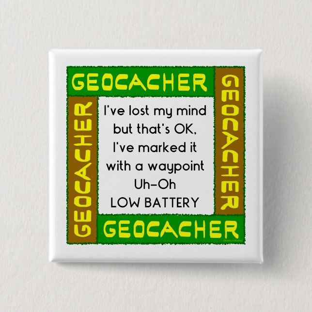 Geocacher Lost Mind In Green Button (Front)