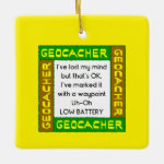 Geocacher Lost Mind In Green Ceramic Ornament