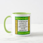 Geocacher Lost Mind In Green Mug