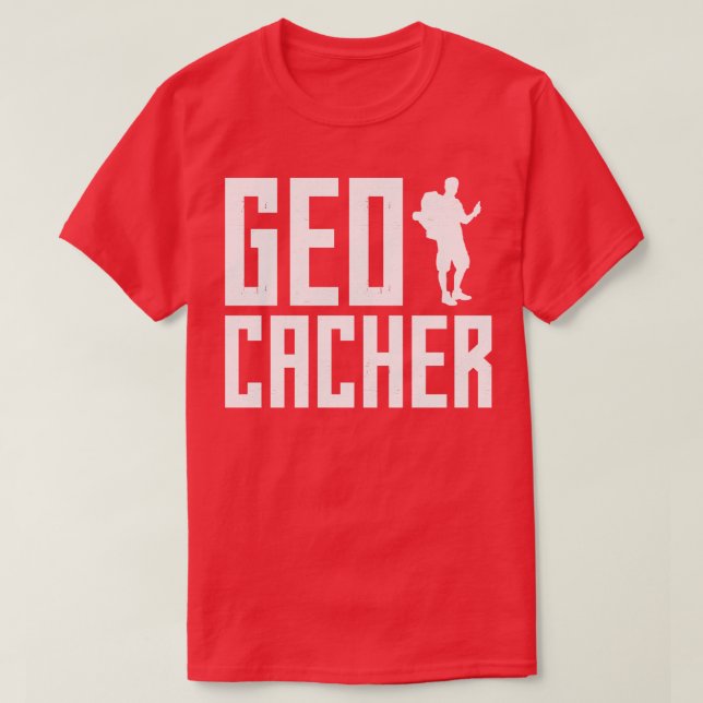 Geocacher Scavenger Hunting Geocaching  T-Shirt (Design Front)
