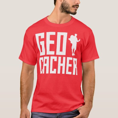 Geocacher Scavenger Hunting Geocaching  T_Shirt