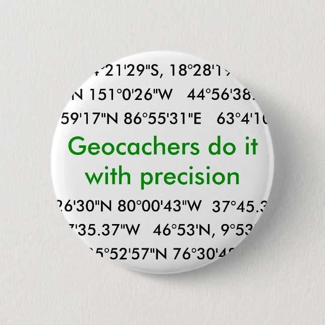 Geocachers Do It... Pinback Button (Front)