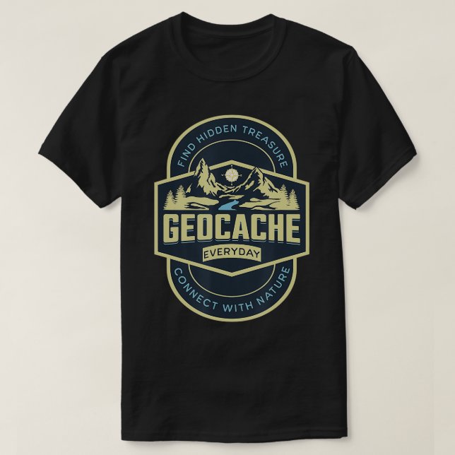 Geocaching Funny Geocache Everyday Nature Lover Me T-Shirt (Design Front)