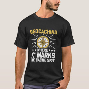 Geocaching Geocache Funny Geocacher Geocacher Sayi T-Shirt